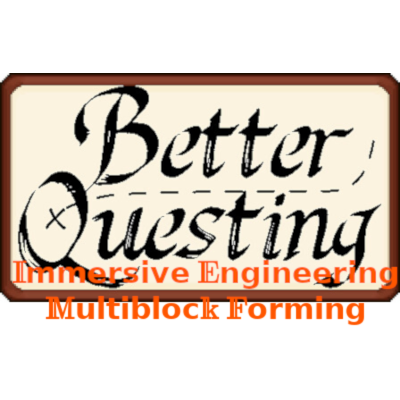 Better Questing - Immersive Engineering Multiblock Forming