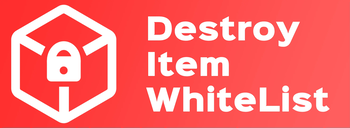 Destroy Item White List (DIWL)