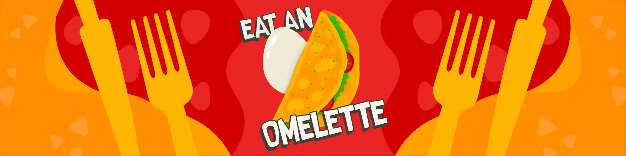 Eat an Omelette