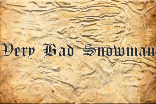 Very Bad Snowman