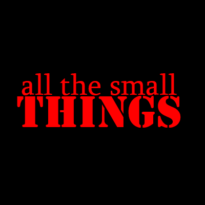 All the Small Things