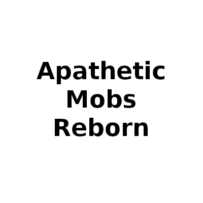 Apathetic Mobs Reborn (Forge)