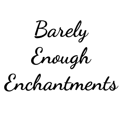 Barely Enough Enchantments