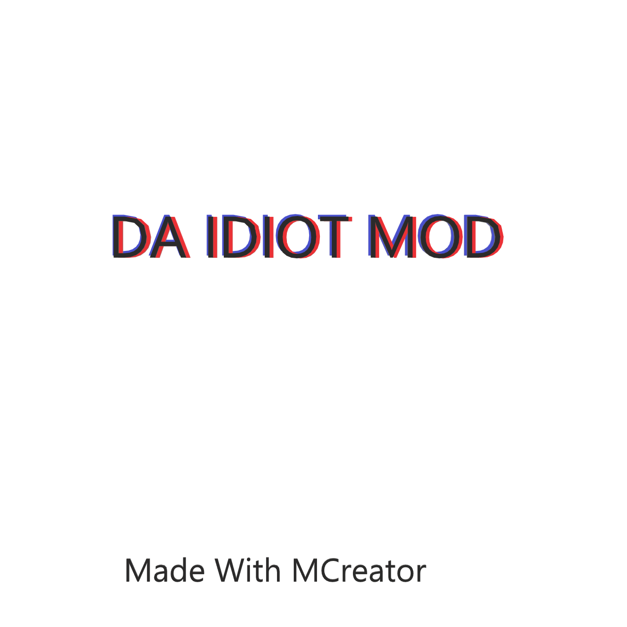 Da Idiot Mod