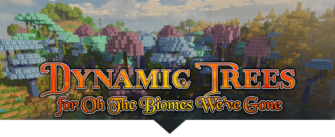 Dynamic Trees - Oh The Biomes We've Gone