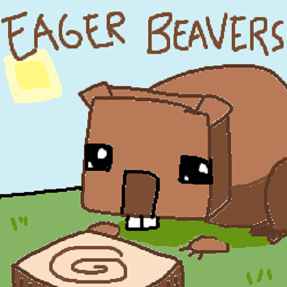 Eager Beavers