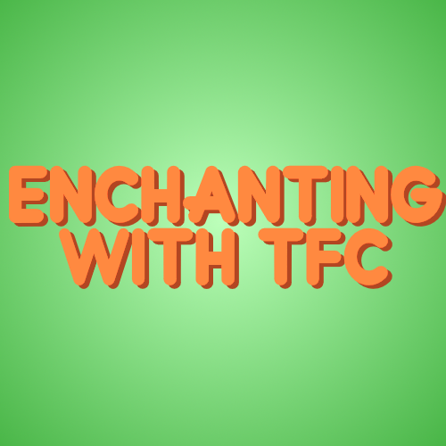 Enchanting With TFC