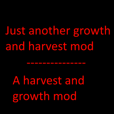 Just another growth and harvest mod