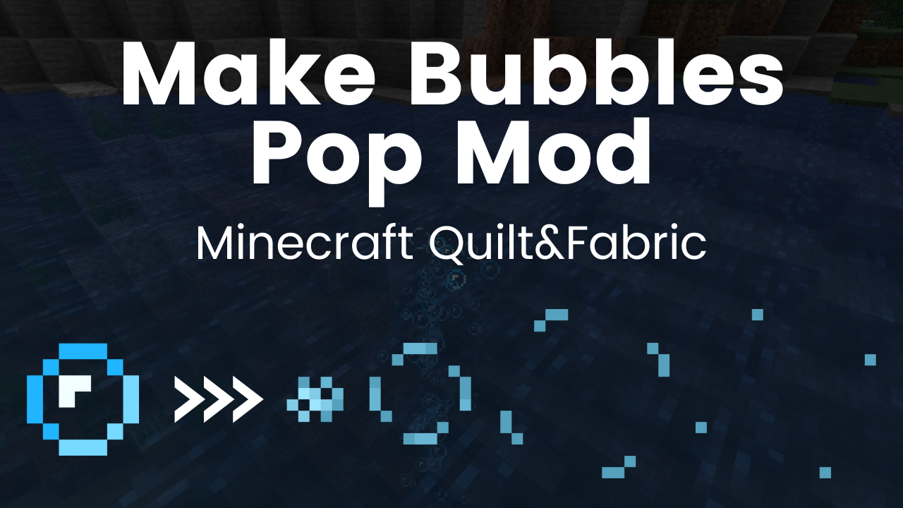 Make Bubbles Pop [Client] [Forge/Fabric/Quilt]