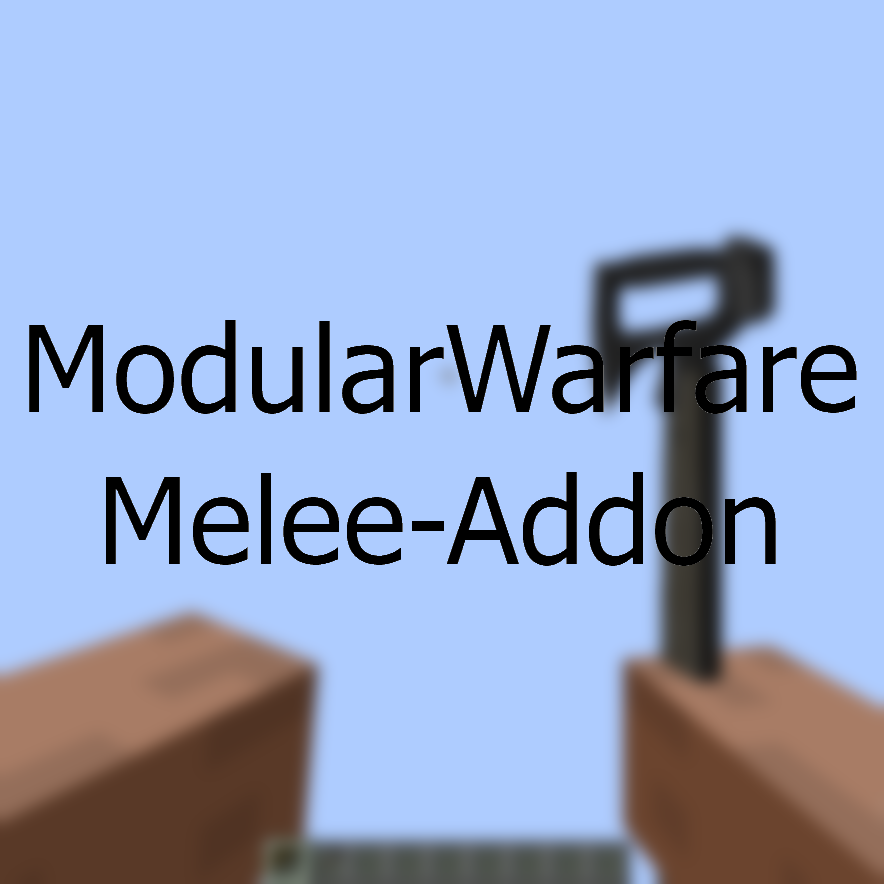 Melee addon for ModularWarfare