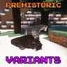 Prehistoric Variants (A Fossils and Archeology Revival Add-On)