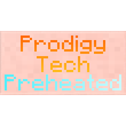 Prodigy Tech: Preheated