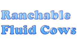 Ranchable Fluid Cows