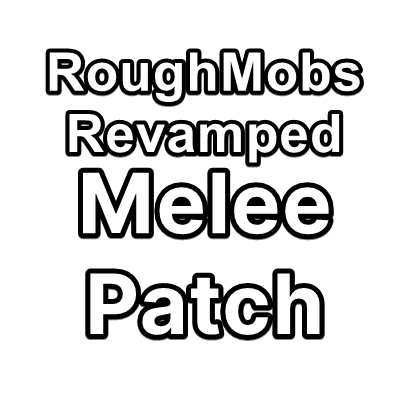 RoughMobsRevamped Melee Patch