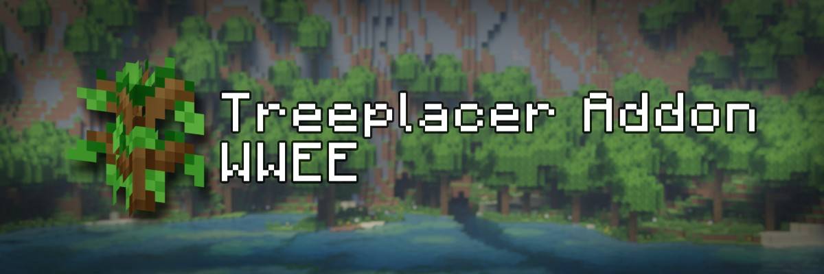 Treeplacer - WWEE
