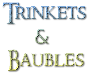 Trinkets and Baubles