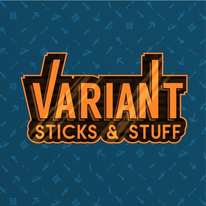 Variant Sticks & Stuff